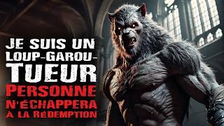 Histoire d'horreur. Je suis un Loup-Garou-Tueur. Personne n'échappera à la Rédemption