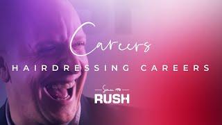 Rush Hair & Beauty - Hairdressing Careers