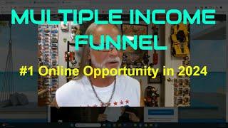 MULTIPLE INCOME FUNNEL: Why This Is #1 Online Opportunity 2024