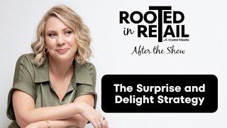 The Surprise and Delight Strategy