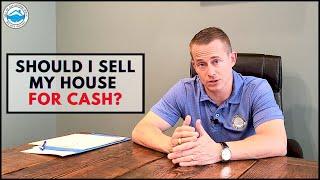 Should I Sell My House For Cash?