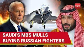 'Don't Need U.S, Will Ask Putin': MBS Fumes At Biden's 'Betrayal' | Saudi Buying Russia Su-57 Jets?