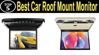 TOP 5 BEST Car Roof Mount Monitor Review 2023