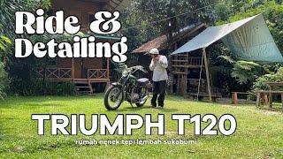 Ride & Detailing Triumph T120 - Rumah nenek tepi lembah sukabumi