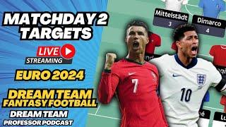 MATCHDAY 2 TARGETS | EURO 2024 SUN DREAM TEAM | FANTASY FOOTBALL