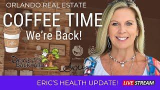 Coffee Time Is Back! Eric Health Update | Amy Kidwell | Orlando Real Estate