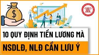 10 Quy Định Tiền Lương Mà NSDLĐ, NLĐ Cần Lưu Ý | TVPL