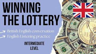 Intermediate English Listening Practice: Winning the Lottery