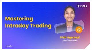 Mastering Intraday Trading with Kirti Agrawal.