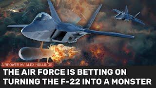 Forget retirement, the Air Force aims to see how good the F-22 can get