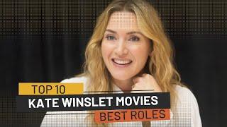 Top 10 Kate Winslet Movies With Best Roles