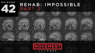 S3 E42: Rehab: Impossible - Part 2 | Movement Podcast with Gray Cook & Lee Burton