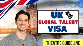 UK Global Talent Visa Guideline! (Theatre)