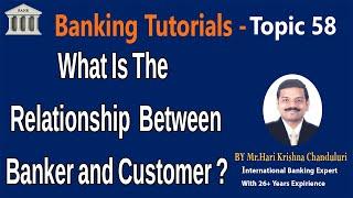 What Is The Relationship Between Bankers and Customer | Topic- 58 | Banking Guru Tutorial