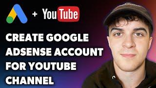 How to Create Google Adsense Account for Youtube Channel (Full 2024 Guide)