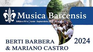 MUSICA BARCENSIS 2024 - Berti Barbera & Mariano Castro @ Feldioara