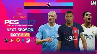 PES 2017 PC | NEXT SEASON PATCH V3 2024 ALL IN ONE | INCLUDE THE GAMES