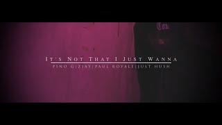 Pino G | Zjay | Paul Royale | Just Hush - It's Not That I Just Wanna [Lyric Video]