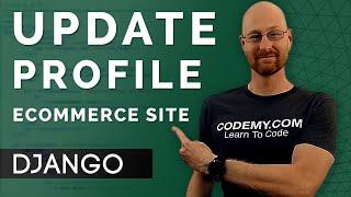 Update User Profile - Django Wednesdays ECommerce 22