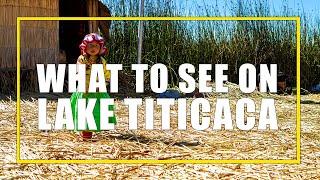 Things To See On Lake Titicaca: Exploring the Uros Islands and Isla Taquile from Puno