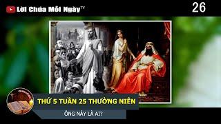 THỨ 5 TUẦN 25 THƯỜNG NIÊN ÔNG NÀY LÀ AI?