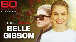 Unmasking Belle Gibson: The real story of the infamous wellness scammer | 60 Minutes Australia