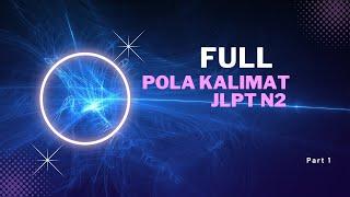 Full Pola Kalimat N2 Part 1 #jlptn2