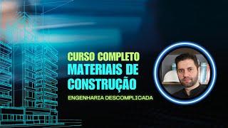 Curso Materiais de Construção - CURSO COMPLETO NA DESCRIÇÃO