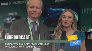 Bridge Technologies share a moment of connection at NAB2022