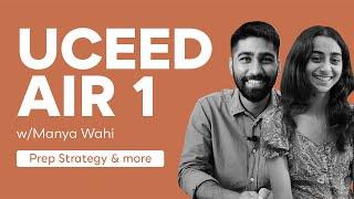 UCEED AIR 1 | UCEED & NID Preparation - Manya Wahi | D Talks - The Design Podcast