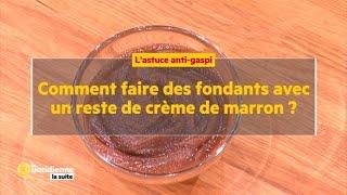 Comment faire des fondants avec un reste de crème de marron ? - La Quotidienne la suite