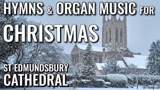  Christmas HYMNS & ORGAN MUSIC from St Edmundsbury Cathedral | VIRTUAL CHURCH