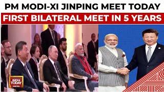 BRICS: PM Modi-Xi Jinping Meet Today, 1st Bilateral Meet In 5 Years  | Gaurav Sawant | India Today