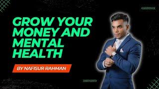 Grow your Money & Mental Health with Nafisur Rahman | Growth Show with Imdad EP 2