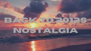 2012s Nostalgia Music - Only Good Vibes & Memories ( Inspired By Pitch Perfect )