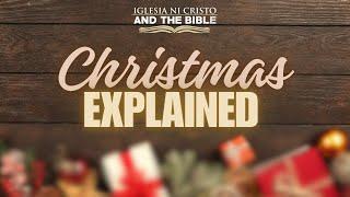 Christmas Explained | Iglesia Ni Cristo and the Bible