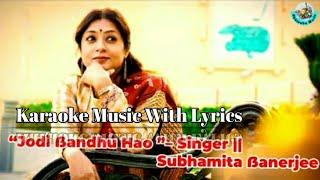 Jodi Bondhu Hao|Karaoke Music With Lyrics