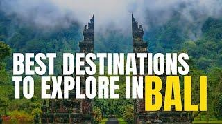 Best Destinations to Explore in Bali!