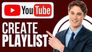 How To Create Playlist On Youtube (2024)