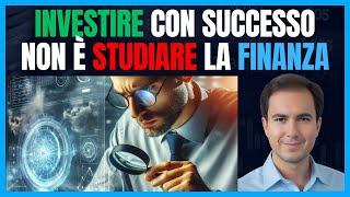 Investire con Successo: NON è studiare la Finanza