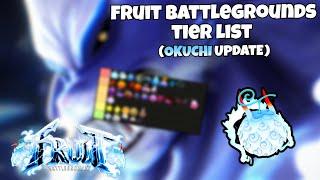 FRUIT BATTLEGROUNDS TIER LIST (OKUCHI UPDATE)