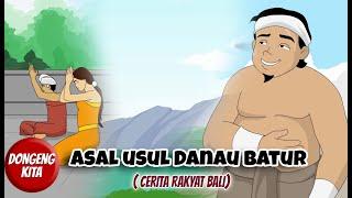 ASAL USUL DANAU BATUR ~ Cerita Rakyat Bali | Dongeng Kita