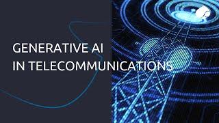 Generative AI in telecommunications