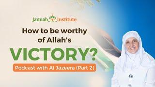 How to be worthy of Allahﷻ's victory? I Sh Dr Haifaa Younis I Jannah Institute