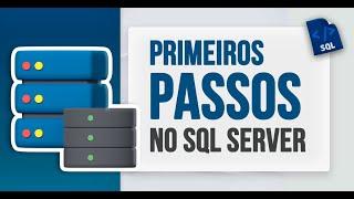 Primeiros Passos no SQL Server