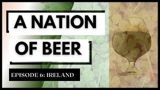 A Nation of Beer (Episode 6): Ireland