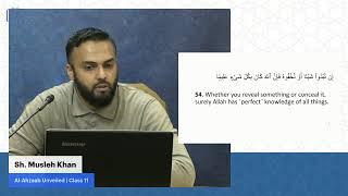 Al-Ahzaab Unveiled | Sh. Musleh Khan | Class 11