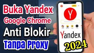 Terbaru 2024! Cara Membuka Yandex Google Chrome Android Tanpa Proxy Dan VPN 100 Persen Berhasil