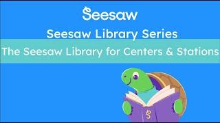 The Seesaw Library for Centers & Stations