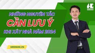 Xây nhà trọn gói - Những nguyên tắc này cần lưu ý khi xây nhà